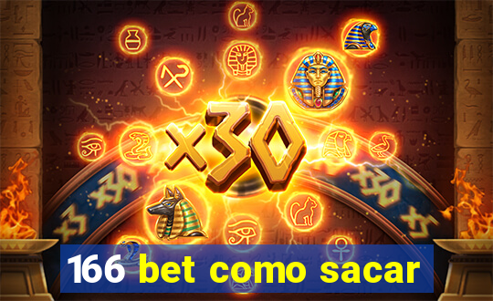 166 bet como sacar